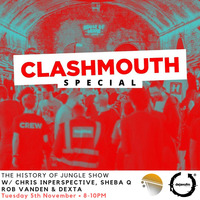 The History of Jungle Show - Episode 117 -  05.11.19 feat Clashmouth &amp; Sheba Q by The History of Jungle Show