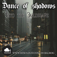 Dance of shadows #157 - Into the Coldwave #14  - by DJ Balrog by DJ Balrog