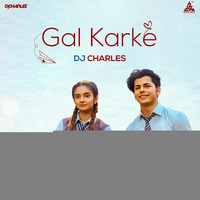Gal Karke Song Remix DJ Charles by RemiX HoliC Records®