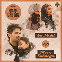 Ve Maahi Vs Mere Sohneya (Remix) - DJ Chetas | Bollywood DJs Club by Bollywood DJs Club