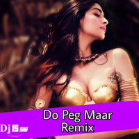 Do Peg Maar ( Remix 0 Dj IS SNG by DJ IS SNG