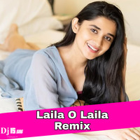 Laila O Laila ( Remix ) Dj IS SNG by DJ IS SNG