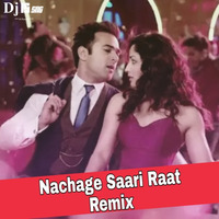 Nachenge Saari Raat ( Remix ) Dj IS SNG by DJ IS SNG