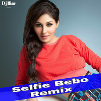 Selfie Bebo( Remix ) Dj IS SNG by DJ IS SNG