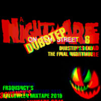 A Nightmare On Dustep Street 6 - Dubstep's Dead: The Final Nightmare by Fr3qu3ncy