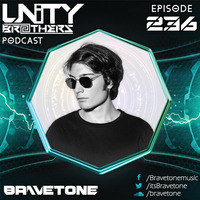 Unity Brothers Podcast #236 [GUEST MIX BY BRAVETONE] by Unity Brothers