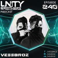 Unity Brothers Podcast #240 [GUEST MIX BY VESSBROZ] by Unity Brothers