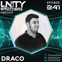 Unity Brothers Podcast #241 [GUEST MIX BY DRACO] by Unity Brothers