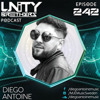 Unity Brothers Podcast #242 [GUEST MIX BY DIEGO ANTOINE] by Unity Brothers