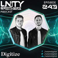 Unity Brothers Podcast #243 [GUEST MIX BY DIGITIZE] by Unity Brothers