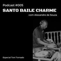 Santo Baile Charme #005 - Especial Tony Tornado by Santo Baile Charme