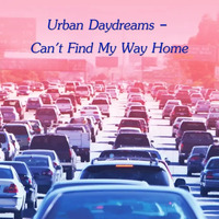 Urban Daydreams - Can't Find My Way Home by Chef Bruce's Jazz Kitchen