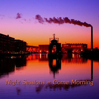 Night Sessions - Come Morning by Chef Bruce's Jazz Kitchen