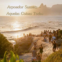 Arpoador Sunsets - Aquelas Coisas Todas (All These Things) by Chef Bruce's Jazz Kitchen