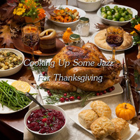 Cooking Up Some Jazz For Thanksgiving by Chef Bruce's Jazz Kitchen