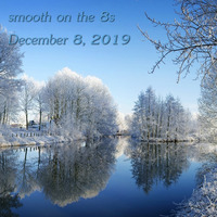 smooth on the 8s for December 8, 2019 by Chef Bruce's Jazz Kitchen