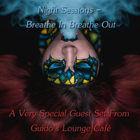 Night Sessions - Breathe In Breathe Out by Guido's Lounge Cafe by Chef Bruce's Jazz Kitchen