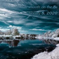smooth on the 8s for January 8, 2020 by Chef Bruce's Jazz Kitchen