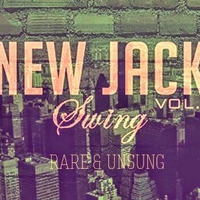 A New Jack Swing vol. 3: The Rare &amp; Unsung (Early 90's R&amp;B Jams From the New Jack Swing Era) by jmart.radio