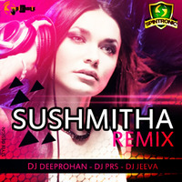 SUSHMITHA REMIX DJ Jeeva X DEEPROHAN X DJ PRS by DJ Jeeva