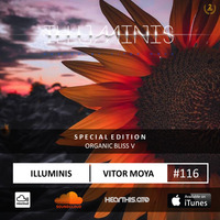Vitor Moya - Illuminis 116 (Oct.19) - SPECIAL EDITION ORGANIC BLISS V by Vitor Moya