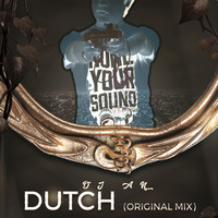 DJ AN - Dutch (Original MIx) by DJ AN