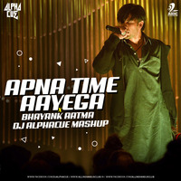 Apna Time Aayega x Bhayank Aatma - DJ Alphacue Mashup by djalphacue