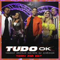 Thiaguinho MT feat Mila e JS O Mão de Ouro - Tudo OK (Tonny Moa Edit) by Tonny Moa