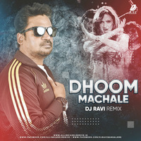 Dhoom Machale (Remix) - DJ Ravi by AIDD