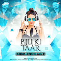 Bijli Ki Taar (Remix) - DJ Mehak Smoker by AIDD