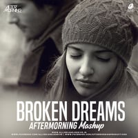 Broken Dreams 2019 Mashup - Aftermorning by AIDD