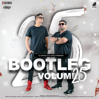 Bootleg Vol. 25 - DJ Ravish &amp; DJ Chico