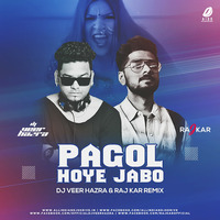 Pagol Hoye Jabo (Remix) - DJ Veer Hazra &amp; Raj Kar by AIDD