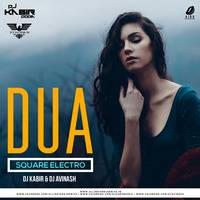 Dua (Square Electro) - DJ Kabir &amp; DJ Avinash by AIDD