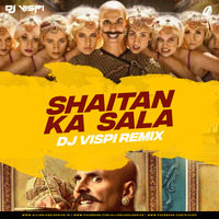 Shaitan Ka Saala (Housefull 4) - DJ Vispi Remix by AIDD