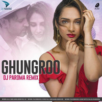 Ghungroo - DJ Paroma Remix by AIDD