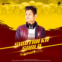 Shaitan Ka Saala (Remix) - DJ Suman S by AIDD