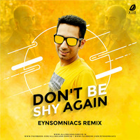 Dont Be Shy Again (Remix) - Eynsomniacs by AIDD