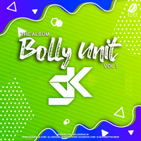 Bolly Unit (The Album) - DJ SK
