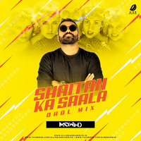 Shaitan Ka Saala (Dhol Mix) - DJ Madwho by AIDD