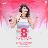 8 Parche (Remix) - DJ Mehak Smoker by AIDD
