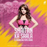 Shaitan Ka Saala (Remix) - DJ Akanksha Popli by AIDD