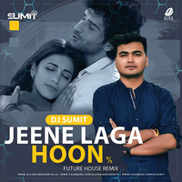 Jeene Laga Hoon (Future House) - DJ Sumit by AIDD