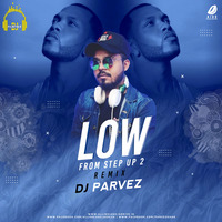 Low (Remix) - DJ Parvez by AIDD