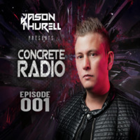 JASON THURELL - CONCRETE RADIO 001 by JASON THURELL - CONCRETE RADIO
