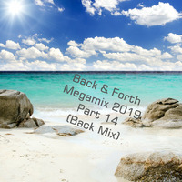 Various Artists - Back &amp; Forth Megamix 2019 Part 14 (Back Mix) by DJMaZi06