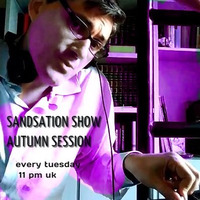 Sandsation Show 4 (Autumn 2019) by DjSandb