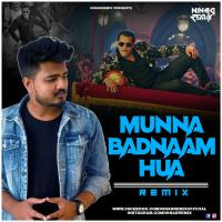 MUNNA BADNAAM HUA (DABANG 3) - NINAd REMIX by NINAd REMIX