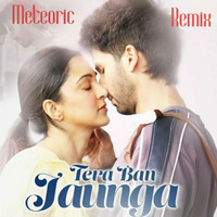 Kabir Singh: Tera Ban Jaunga Remix Song | Tulsi Kumar, Akhil Sachdeva | Lyrics Video | Meteoric  I by Meteoric