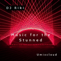DJ Riki-Music for the Stunned-Umixcloud by Umixcloud